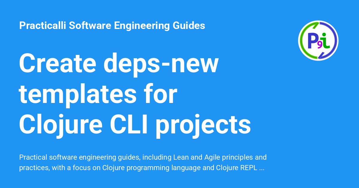 Create deps-new templates for Clojure CLI projects - Practicalli ...