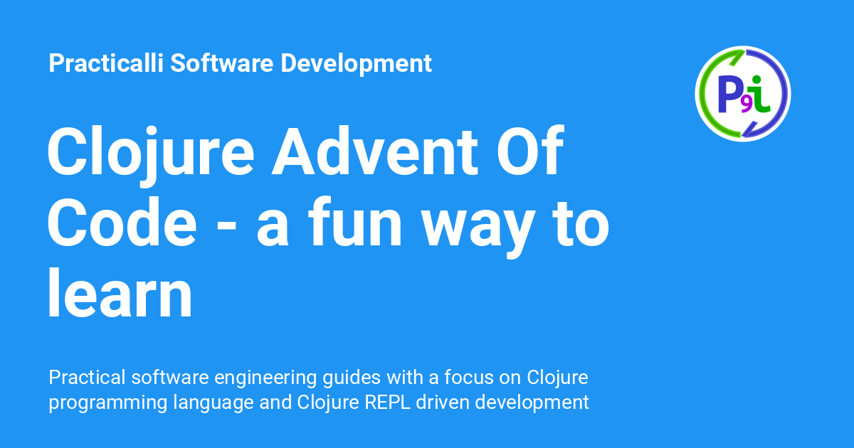 Clojure Advent Of Code a fun way to learn Practicalli Software