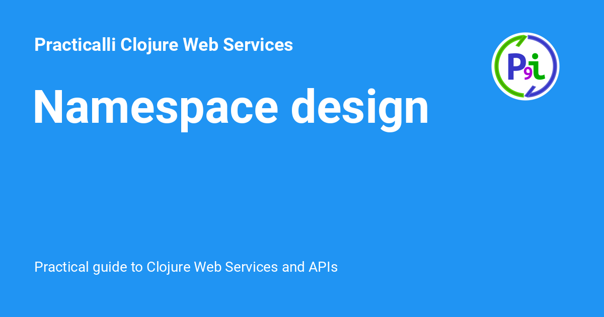 namespace-design-practicalli-clojure-web-services