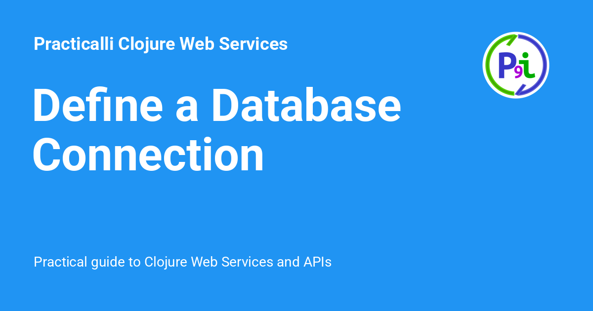Define a Database Connection Practicalli Clojure  Services