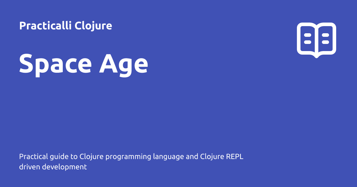 Space Age - Practicalli Clojure