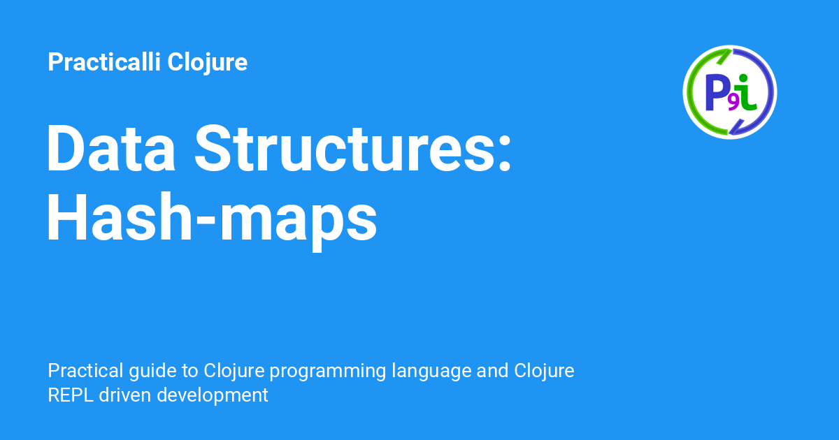 Data Structures: Hash-maps - Practicalli Clojure