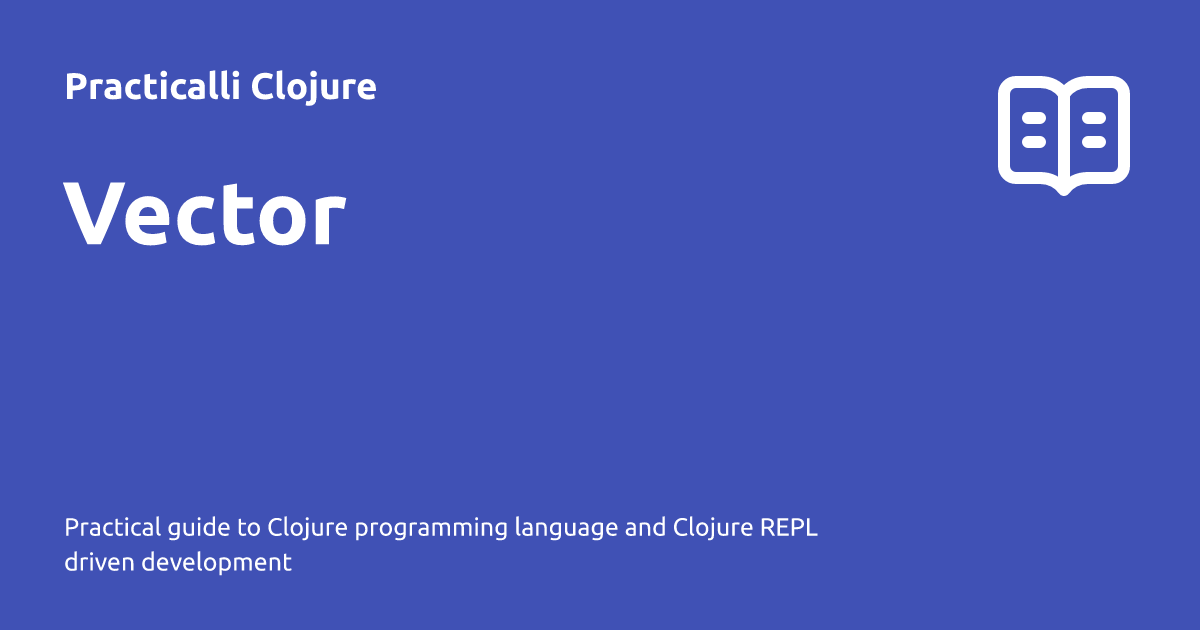 Vector - Practicalli Clojure