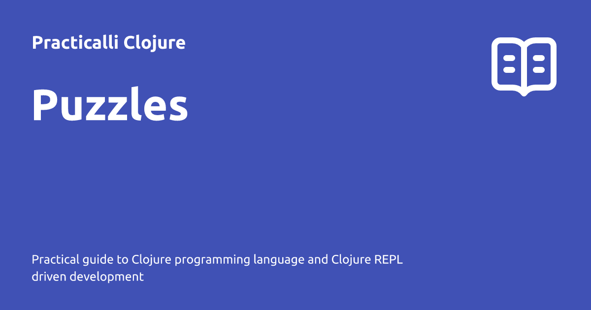 Puzzles - Practicalli Clojure