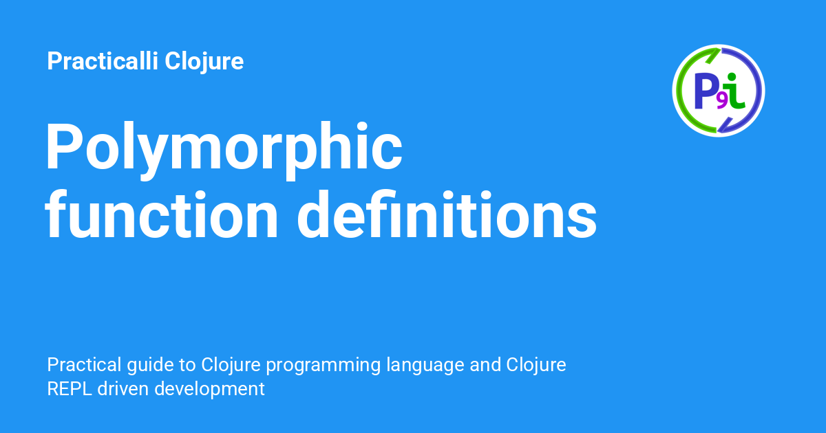 Polymorphic function definitions - Practicalli Clojure