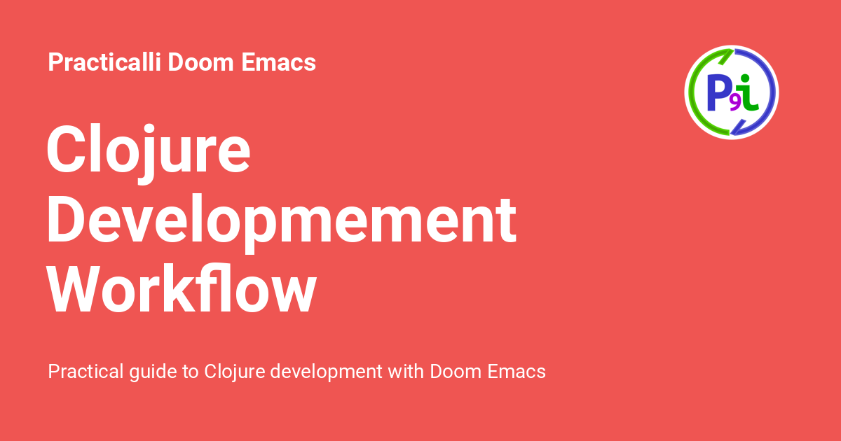 Clojure Developmement Workflow - Practicalli Doom Emacs