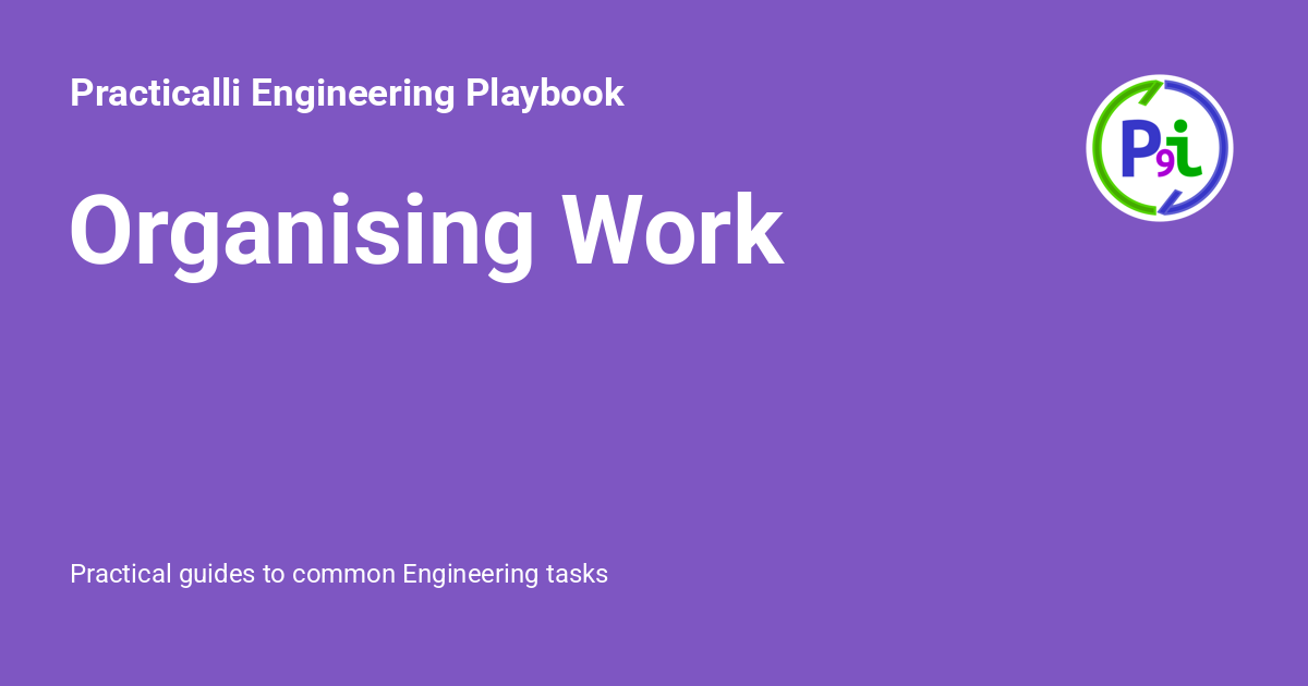 Organising Work - Practicalli Engineering Playbook