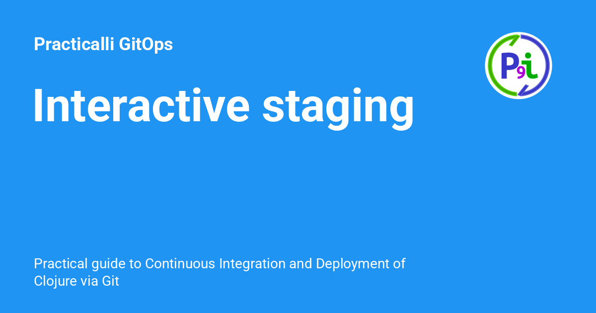 Interactive staging - Practicalli GitOps