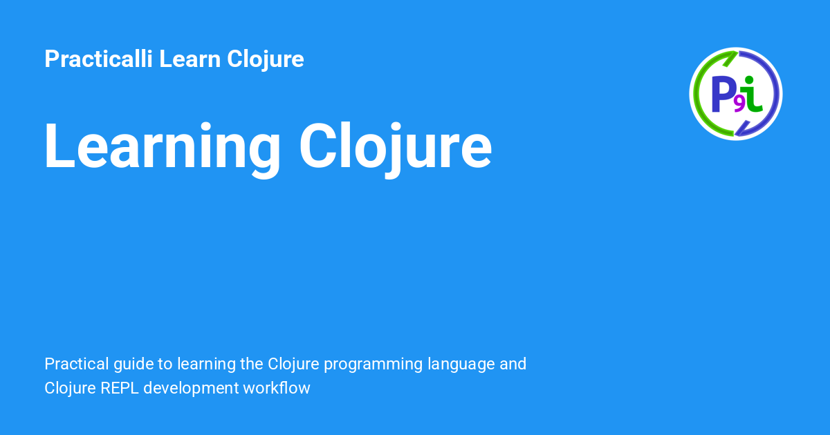 Learning Clojure - Practicalli Learn Clojure