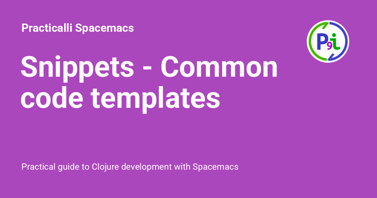 Snippets - Common code templates - Practicalli Spacemacs