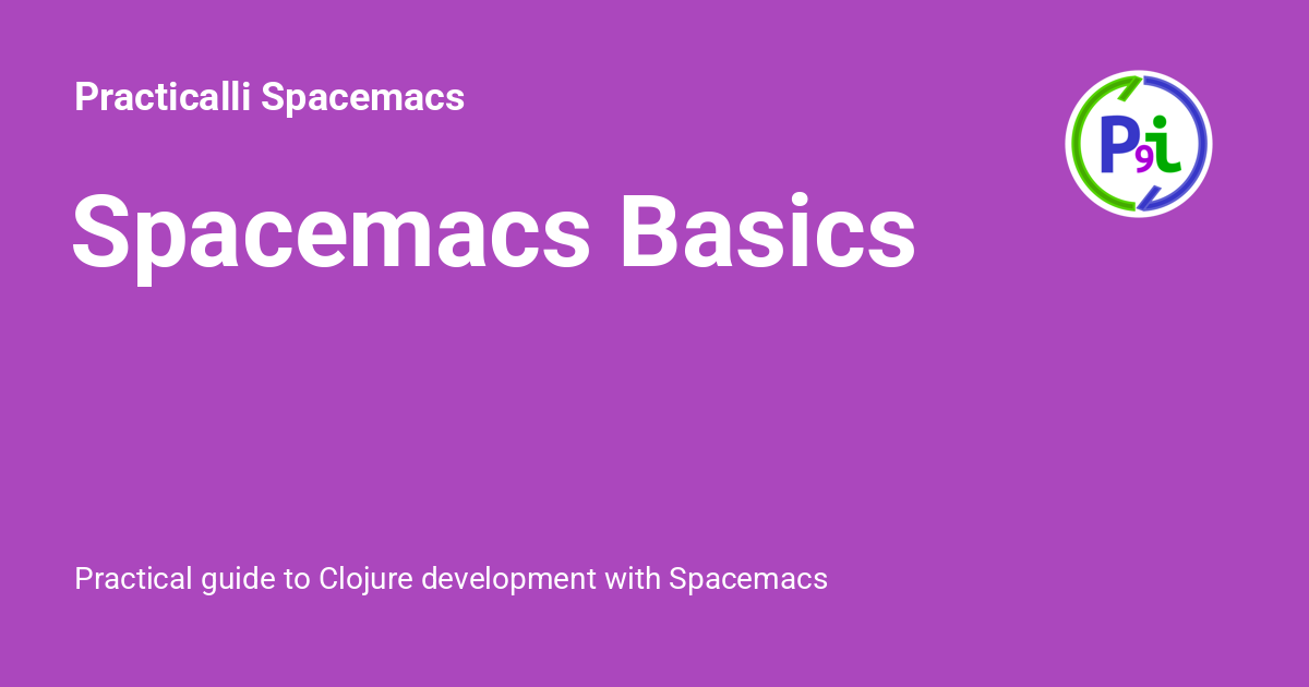 Spacemacs Basics - Practicalli Spacemacs