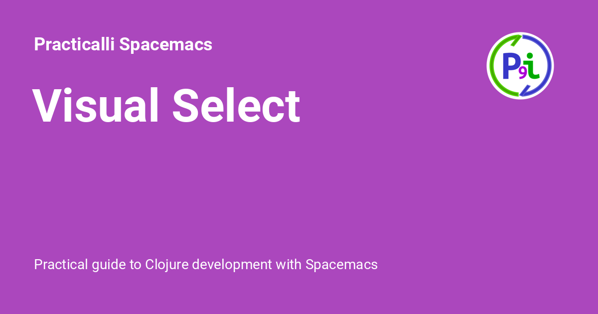 Visual Select - Practicalli Spacemacs